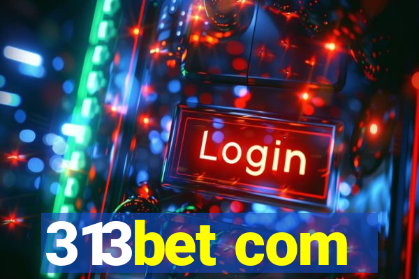 313bet com